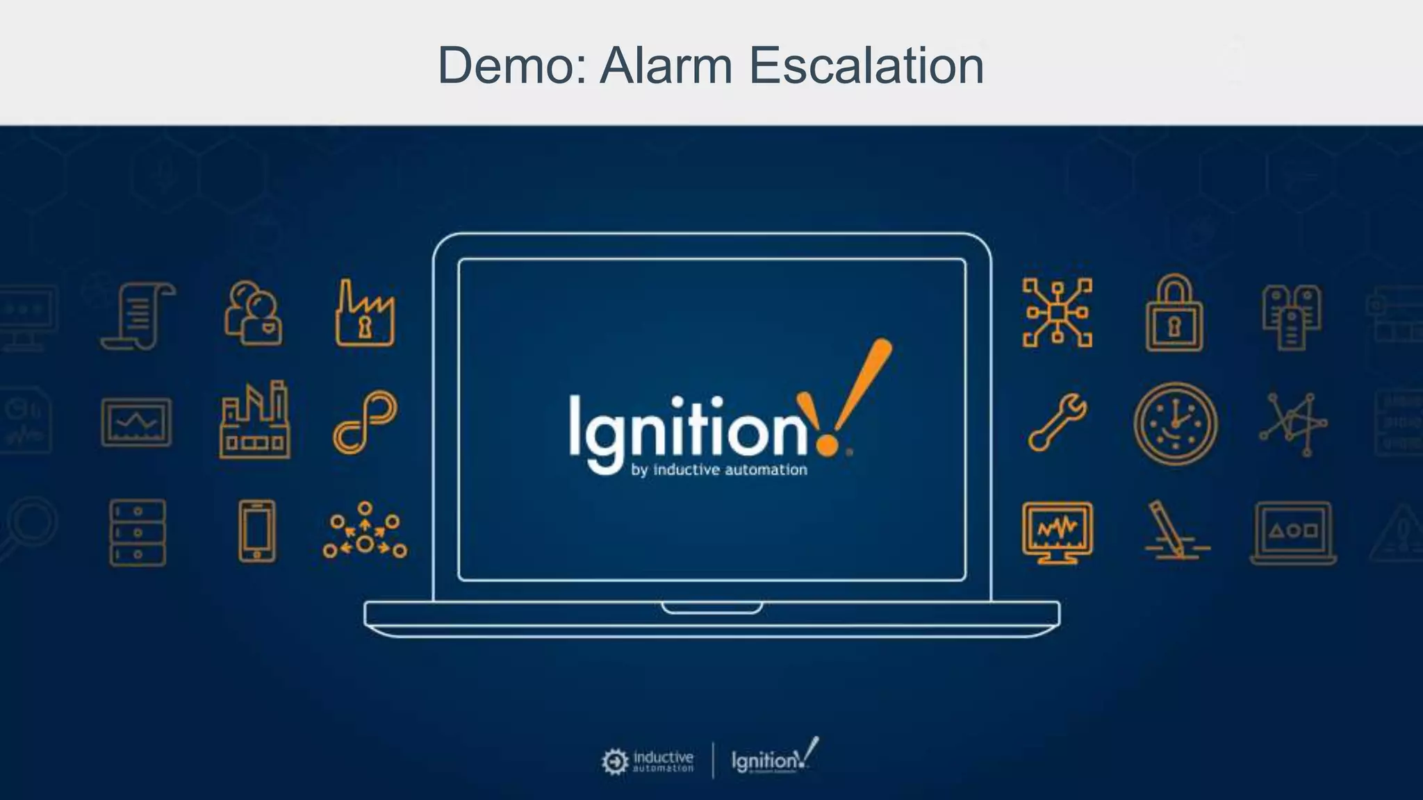 Demo: Alarm Escalation
 