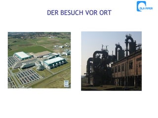 DER BESUCH VOR ORT

 