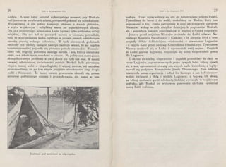 26 Łódź w dni sierpniowe 1914
Łodzią. A nasz lotny oddział, wykorzystując moment, gdy Moskale
byli jeszcze na peryferjach miasta, postanowił pokazać się mieszkańcom.
Wyruszyliśmy w sile jednej kompanji, złożonej z dwóch plutonów,
w szyku wojskowym i odbyliśmy marsz po najruchliwszych ulicach.
Dla oka przeciętnego mieszkańca Łodzi byliśmy tylko oddziałem milicji
miejskiej. Dla nas był to początek marszu w nieznaną przyszłość,
było to wyprostowanie karku, zgiętego w jarzmie niewoli, odetchnięcie
szeroką piersią wolnego człowieka. W tych pierwszych godzinach
swobody nie zdołały zamącić naszego nastroju wieści, że na rogatce
konstantynowskiej pojawiły się pierwsze patrole niemieckie. Rozumie-
liśmy całą tragedję położenia naszego narodu i nas, którzy chcieliśmy
nieść swe młode życie narodowi w ofierze. Na polityczne roztrząsanie
skomplikowanego problemu w owej chwili nie było nas stać. W naszej
naiwnej młodzieńczej świadomości pobicie Moskali było pierwszym
etapem naszej walki o niepodległość, i więcej sercem, niż umysłem
przeczuwaliśmy, że po tym etapie przyjdzie nieuchronnie etap drugi:
walki z Niemcami. Że nasze naiwne przeczucia okazały się potem
szczytem politycznego rozumu i przewidywania, nie nasza w tern
Łodzianie pod namiotami na odpoczynku.
Łódź w dni sierpniowe 1914 27
zasługa. Teraz wpisywaliśmy się oto do żołnierskiego zakonu Polski.
Tęskniliśmy do broni i do walki, czekaliśmy na Wodza, który nas
poprowadzi w bój. Zimno patrzyliśmy w oczy wkraczającym zastępom
Niemców, widząc w nich nietylko dzisiejszych pogromców Moskali,
ale i przyszłych naszych przeciwników w orężnej o Polskę rozprawie.
Jeszcze przed wejściem Niemców nadeszła do Łodzi odezwa Na·
czelnego Komitetu Narodowego z Krakowa z 16 sierpnia 1914 r. oraz
przyszły dalsze dokładniejsze wiadomości o utworzeniu Legjonów
i o zajęciu Kielc przez oddziały Komendanta Piłsudskiego. Tymczasem
Niemcy usadowili się w Łodzi i wprowadzili swój regime. Przybyli
do Łodzi pierwsi legjoniści, rozpoczęła się nasza bezpośrednia praca
dla Legjonów.
Z okresu niewiedzy, niepewności i zagadek przeszliśmy do akcji na
rzecz Legjonów, reprezentowanych przez żywych ludzi, którzy zjawili
się u nas, opromienieni chwałą pierwszych walk kieleckich, a legity-
mowali się podpisem Komendanta Józefa Piłsudskiego. Tym ludziom
zawierzyła nasza organizacja. i odtąd los każdego z nas był nierozer-
walnie związany z dolą i niedolą Legjonów, z bojową ich sławą,
na której spotkanie garść młodzieży łódzkiej wyruszyła w wojskowym
ordynku, gdy Moskal po wiekowem panowaniu chyłkiem opuszczał
naszą Łódź rodzinną.
 
