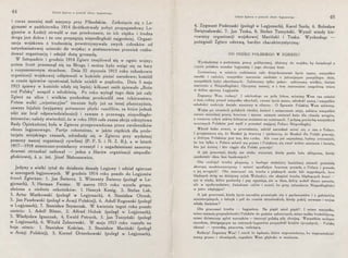 44 Udział Zgierza w pracach obozu legjonowego
i coraz mocmeJ stali wszyscy przy Piłsudskim. Zetknięcie się z Le-
gjonami w październiku 1914 (krótkotrwały pobyt propagandowy Le-
gjonów w Łodzi) utrwalił w nas przekonanie, że ich ciężka i trudna
droga jest dobra i że one propagują niepodległość najgodniej. Organi-
zacja wojskowa z trudnością powstrzymywała swych członków od
natychmiastowej ucieczki do wojska; a postanowiono przecież rozbu-
dować organizację i odejść dużą gromadą.
W listopadzie i grudniu 1914 Zgierz znajdował się w ogniu wojny;
potem front przesunął się na Mrogę i można było wziąć się za bary
z rozpanoszonym strachem. Dnia 22 stycznia 1915 roku członkowie
organizacji wojskowej odśpiewali w kościele pieśni narodowe; kościół
w. czasie śpiewów opustoszał, ludzie uciekli w popłochu. Dnia 3 maja
1915 śpiewy w kościele udały się lepiej: kilkaset osób śpiewało „Boże
coś Polskę" wespół z młodzieżą. Po roku wyległ tego dnia już cały
Zgierz na ulice i wielkim pochodem przekreślił swe tchórzostwo.
Potem walki "orientacyjne" toczone były już na innej płaszczyźnie,
zawsze lojalnie (wyjąwszy potwarcze plotki rusofilów, za które jednak
nikt nie brał odpowiedzialności) i zawsze z przewagą niepodległo­
ściowców; należy stwierdzić, że w roku 1916 cała znana akcja odczytowa
Rady Opiekuńczej była w Zgierzu przeprowadzona przez zwolenników
obozu legjonowego. Partje robotnicze, w jakże ciężkich dla prole-
tarjatu miejskiego czasach, odradzały się w Zgierzu przy wydatnej
pomocy naszej organizacji cywilnej (P. P. S. i N. Z. R.), a w latach
1917-1918 mieszczan-posiadaczy zrzeszył i z zagadnieniami samorzą­
dowemi otrzaskać usiłował - jeden z filarów organizacji niepodle-
głościowej, ś. p. inż. Józef Słaboszewicz.
Jedyny a wielki tytuł do działania dawały Legjony i udział zgierzan
w szeregach legjonowych. W grudniu 1914 roku poszło do Legjonów
trzech Zgierzan: 1. Jan Świercz, 2. Wincenty Świercz (poległ w Le-
gjonach), 3. Herman Ferster. W marcu 1915 roku wyszła grupa,
złożona z siedmiu ochotników: 1. Henryk Kenig, 2. Stefan Lak,
3. Artur Miałkowski (poległ w Legjonach), 4. Stanisław Olczak,
5. Jan Pawłowski (poległ w Armji Polskiej), 6. Adolf Rogowski (poległ
w Legjonach), 7. Stanisław Szymczak. W kwietniu tegoż roku poszło
szesczu: 1. Adolf Bitner, 2. Alfred Hobek (poległ w Legjonach),
3. Władysław Ignaczak, 4. Ewald Petrych, 5. Jan Tuszyński (poległ
w Legjonach), 6. Witołd Żelazowski. W maju 1915 roku ruszyło na
boje ośmiu: 1. Stanisław Kościan, 2. Stanisław Maciński (poległ
w Armji Polskiej), 3. Kornel Orzechowski (poległ w Legjonach),
Udział Zgierza w pracach obozu legjonowego 45
4. Zygmunt Podczaski (poległ w Legjonach), Karol Szela, 6. Bolesław
Świętosławski, 7. Jan Teska, 8. Stefan Tuszyński. Wyszli wtedy kie-
rownicy organizacji wojskowej Maciński i Teska. Wychodząc -
pożegnali Zgierz odezwą, bardzo charakterystyczną:
DO OGÓŁU POLSKIEGO W ZGIERZU!
Wychodzimy z podziemia pracy politycznej, idziemy do wojska, by świadczył o
czynie polskim mundur legjonisty i jego zbrojny trud.
Zostawiamy w mieście rodzinnem całe dotychczasowe Życie nasze, wszystkie
smutki i radości, wszystkie marzenia osobiste o jutrzejszym pomyślnym dniu,
wszystkich ludzi ukochanych. Zabieramy tylko jedno: zabieramy wielkie, święte
marzenie o Niepodległości Ojczyzny naszej, a z tern marzeniem zespoloną wiarę
w dobro sprawy Legjonów.
Żegnamy Was, rodacy! I odchodząc na pola bitew, mówimy Wam raz ostatni
o tern, cośmy ponad wszystko ukochali, czemu życie nasze, młodość naszą i wszystkie
młodości nadzieje śmiało niesiemy w ofierze. O Sprawie Polskiej Wam mówimy.
Wojna po ziemiach polskich chodzi, śmierć i zniszczenie sieje, zabiera wszystkie
owoce mozolnej pracy, braciom i synom naszym umierać ka:ie dla chwały wrogów,
a rzeszom całym sakwy żebracze zawiesza na ramionach. I jedyną pociechą wszystkich
uczciwych Polaków jest myśl o powstać mającej Polsce Niepodległej.
Wśród huku armat, w przerażeniu, wśród narzekań mówi się u nas o Polsce.
I przypuszcza się, :ie Moskal ją stworzy i zjednoczy, :ie Moskal dla Polski pracuje,
a dobrym Polakiem jest ten, kto czeka. Ale czas ju:i najwyższy, byśmy zrozumieli,
:ie ten tylko o Polsce mówić ma prawo i Polakiem się zwać wobec sumienia i świata,
kto ju:i dzisiaj i kto ciągle dla Polski pracuje!
A jak pracować, kiedy nie stuka warsztat, kiedy pusta lada sklepowa, kiedy
zamknięte okna kas bankowych?
Oto rozbijać trzeba plugawą, z barłogu stuletniej haniebnej niewoli powstałą
skorupę moskiewszczyzny i mówić spodlałym braciom prawdę o Polsce i prawdę
o jej wrogach! Oto nawracać się trzeba z pięknych mo:ie lub wygodnych, lecz
błędnych dróg na dziejowy szlak Wolności; oto skupiać trzeba błądzących braci -
nie w stado, które pastuchy i psy oganiają, nie w tłum, który wokół tłumu narasta,
ale w społeczeństwo, świadome celów i uczuć, bo przy sztandarze Niepodległości
w jutro zdążające!
A jak pracować, kiedy Życie narodów przeniosło się z parlamentów i z gabinetów
ministerjalnych, z fabryk i pól do rowów strzeleckich, kiedy pokój zerwano i wojna
włada światem?
Oto pracować trzeba - bagnetem. Na pięść mieć pięść! I mimo wszystko,
mimo uznania przynależności Polaków do państw zaborczych, mimo walkę bratobójczą,
mimo dziwaczny splot warunków - tworzyć polską siłę zbrojną. Wszystkim wolnym
narodom, dźwigającym na ostrzach bagnetów przyszłość krajów ojczystych, - Polskę
ukazać - rycerską, pancerną, walczącą.
Rodacy! Żegnamy Was! I niech to żądanie, które wypowiadamy, bo wypowiedzieć
mamy prawo i obowiązek, zapadnie Wam głęboko w sumienia.
 