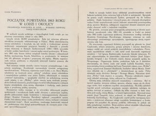 LUDWIK WASZKIEWICZ
POCZĄTEK POWSTANIA 1863 ROKU
W ŁODZI I OKOLICY
ORGANIZACJA NARODOWA M. ŁODZI - WYMARSZ PIERWSZEJ
PARTJI POWSTAŃCÓW
W walkach narodu polskiego o niepodległość Łódź wzięła po raz
pierwszy znaczniejszy udział w roku 1863.
Liczyła wtedy 40,000 mieszkańców. Była już wówczas głównym
ośrodkiem przemysłu włókienniczego w Polsce. Miała ośmiotysięczną
rzeszę robotników i borykała się już wtedy z trudnościami sprawy
społecznej: zatamowanie przywozu bawełny z Ameryki z powodu
wojny domowej w Stanach Zjednoczonych (1861-1865) wywołało
w Łodzi wielkie bezrobocie i wzrost nędzy wśród proletarjatu. W kwie-
tniu 1861 roku tkacze łódzcy urządzali tumulty uliczne i zdemolowali
tkalnię mechaniczną Karola Scheiblera, w przekonaniu, że maszyna
jest ich głównym wrogiem i przyczyną ich nędzy. Miasto organizo-
wało roboty publiczne, a obywatele utworzyli komitet pomocy dla
bezrobotnych.
Nad miastem wisiała nietylko zmora kryzysu przemysłowego i nie-
pokoju socjalnego. Rozdźwięki wprowadzały również antagonizmy
narodowościowe. Północna, najstarsza część Łodzi, t. zw. Stare Miasto,
zaludnione na krańcach przez „łyków" rolników, przez robotników
i rzemieślników polskich oraz przez Żydów, stłoczonych w ciasnym
„rewirze" żydowskim, - spoglądała nieufnie na południową, nowszą
część miasta, t. zw. „Wólkę'', gdzie zwartą masą siedziała przemy-
słowa ludność niemiecka, przybywająca tu od lat kilkudziesięciu z różnych
krajów niemieckich, obca mową, obyczajem i tradycją, mało jeszcze
zżyta z przybraną polską ojczyzną.
Stronnictwo ruchu, rzucając w to wirowisko skłóconych prądów
społecznych i narodowych hasło walki zbrojnej z zaborczym rządem,
głosiło jednocześnie hasła braterstwa i równouprawnienia obywatel-
skiego. Komitet Centralny Narodowy ogłaszał „wszystkich synów
Polski, bez różnicy wiary i rodu, pochodzenia i stanu, wolnymi i równymi
obywatelami kraju". Ruch narodowy, zwalczając kastowość, wzywał
do „podniesienia klas dotąd pokrzywdzonych do równych praw z kla-
sami uprzywilejowanemi".
J
Początek powstania 1863 roku w Łodzi i okolicy 9
Hasła te zaczęły budzić żywy oddźwięk przedewszystkiem wśród
ludności polskiej, która wówczas była w Łodzi w mniejszości. Sprzyjała
im pewna część oświeceńszych Żydów, garnących się do kultury
polskiej. Hasło braterstwa i równych praw, ale i równych obowiązków
wobec Polski neutralizowało wśród ludności niemieckiej przeciwpolską
akcję ajentów Moskwy, usiłujących wygrywać element niemiecki prze-
ciwko obozowi walki z najazdem rosyjskim.
Na gruncie, zoranym przez propagandę patrjotyczną w okresie mani-
festacyj narodowych roku 1861-62, powstała w · Łodzi na jesieni
roku 1862 ścisła organizacja spiskowa, uformowana według instrµkcji
Komitetu Centralnego Narodowego, stojącego wówczas na czele
olbrzymiego podziemnego sprzysiężenia, ogarniającego siecią organi-
zacyjną cały kraj.
Do utworzenia organizacji łódzkiej przyczynił się głównie ks. Józef
Czajkowski, wikary miejscowy, gorący patrjota i szczery demokrata,
mający wielki mir wśród. polskich rzemieślników i robotników. Pierw-
szym naczelnikiem miasta - taki tytuł nosił kierownik organizacji
miejskiej - był Ignacy Radziejowski, kontroler fabryki tabacznej. Po
nim odpowiedzialne to stanowisko zajmowali kolejno Józef Zającz­
kowski, fotograf, i Jan Cichocki, rejent, dawny uczestnik spisku ks.
Ści.egennego. Organizacja łódzka podzielona była na 3 dzielnice:
staromiejską, na której czele stał setnik Ludwik Kozubski, tkacz,
nowomiejską, której setnikiem był Leon Tuczyński, tokarz, oraz „Wólka",
którą organizował Emanuel Rundsztok, buchalter fabryk Moesa. Dziel-
nice składały się z „dziesiątek" z dziesiętnikami na czele. Pełne
dziesiątki miały dzielnice Starego i Nowego Miasta. Natomiast dziel-
nica „Wólka" była dopiero w zaczątku. Wszyscy członkowie orgam-
zacji składali przysięgę, którą odbierał ks. Czajkowski.
Główną masę członków stanowili rzemieślnicy i robotnicy. Był to
żywioł zapalny, szczerze oddany sprawie, ofiarny, rwący się do zbroj-
nego ruchu, lecz wojskowo zupełnie niewyszkolony. Na kilka zaledwie
tygodni przed wybuchem powstania zaczęto młodzież, należącą do
spisku, ćwiczyć w mustrze. Odbyło się kilka ćwiczeń w lesie miej-
skim pod osadą, zwaną Mania, i w lasach łagiewnickich. Kierował niemi
niejaki Józef Tampicki, który podawał, że służył we Włoszech pod
komendą Garibaldiego. Ks. Czajkowski czynił próby nawiązania kon-
taktu z niektórymi oficerami załogi rosyjskiej, konsystującej w Łodzi,
pragnąc ich pozyskać dla sprawy polskiej; usiłowania te jednak nie
dały pożądanego rezultatu. Broni zdołano zebrać niewiele: kilkadziesiąt
sztuk broni myśliwskiej, setkę kos i toporów.
 