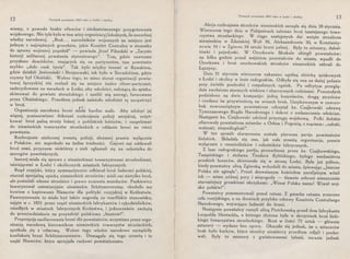 12 Początek powstania 1863 roku w Łodzi i okolicy
wiemy, z powodu braku oficerów i niedostatecznego przygotowania
wojskowego. Nie tyle było w tern winy organizacyj lokalnych, ile naczelnej
władzy narodowej. „Brak... naczelników wojennych na miejscu jest
jednym z najcięższych grzechów, jakie Komitet Centralny w stosunku
do sprawy wojennej popełnił" - powiada Józef Piłsudski w „Zarysie
historii militarnej powstania styczniowego". Tam, gdzie zawczasu
przysłano dowódców, znających się na partyzantce, tam powstanie
szybko „dało znak życia". Tak było między innemi w Rawskiem,
gdzie działali Jeziorafa;ki i Strojnowski, tak było w Sieradzkiem, gdzie
czynny był Oksiński. Wobec tego, że mimo starań organizacji powia-
towej łęczyckiej nie znalazł się na miejscu żaden oficer-partyzant,
zadecydowano na naradach w Łodzi, aby młodzież, należącą do spisku,
skierować do powiatu sieradzkiego i zasilić nią szeregi, formowane
przez Oksińskiego. Przedtem jednak należało młodzież tę zaopatrzyć
w broń. .,
Organizacja narodowa broni mfała bardzo mało. Aby zdobyć jej
więcej, postanowiono dokonać rozbrojenia policji miejskiej, zużyt­
kować broń palną straży leśnej z pobliskich leśnictw, i zaapelować
do niemieckich towarzystw strzeleckich o oddanie broni na rzecz
powstania.
Rozbrojenie nielicznej zresztą policji, złożonej prawie wyłącznie
z Polaków, nie napotkało na żadne trudności. Gajowi zaś oddawali
broń sami, przyczem niektórzy z nich zgłaszali się na ochotnika do
szeregów powstańczych.
Inaczej miała się sprawa z niemieckiemi towarzystwami strzeleckiemi,
istniejącemi w Łodzi i okolicznych miastach fabrycznych.
Rząd rosyjski, który systematycznie odbierał broń ludności polskiej,
otaczał specjalną opieką niemieckich strzelców; mieli oni nietylko broń,
ale posiadali własne strzelnice i prawo noszenia mundurów. Paskiewicz
faworyzował ostentacyjnie niemieckie Schiitzenvereiny, chodziło mu
bowiem o kaptowanie Niemców dla polityki rosyjskiej w Królestwie.
Faworyzowanie to miało być także nagrodą za rusofilskie stanowisko,
zajęte w r. 1831 przez część niemieckich fabrykantów i rękodzielników,
osiadłych w miastach fabrycznych Królestwa, i jednocześnie zachętą
do przeciwdziałania na przyszłość polskiemu „buntowi".
Propozycja zaofiarowania broni dla powstańców, uczyniona przez orga-
nizację narodową kierownikom niemieckich towarzystw strzeleckich,
spotkała się z ·odmową. Wobec tego władze narodowe zarządziły
konfiskatę broni Schiitzenvereinów. Domagała się tego zresztą i ta
część Niemców, która sprzyjała ruchowi powstańczemu.
Początek powstania 1863 roku w Łodzi i okolicy 13
Akcja rozbrajania strzelców niemieckich zaczęła się dnia 28 stycznia.
Wieczorem tego dnia w Pabjanicach zabrano broń tamtejszego towa-
rzystwa strzeleckiego. W ciągu następnych dni wzięto strzelcom
niemieckim w Zduńskiej Woli 50, Aleksandrowie 30, w Konstanty-
nowie 54 i w Zgierzu 34 sztuki broni palnej. Były to sztucery, dubel-
tówki i pojedynki. W Ozorkowie Moskale ubiegli powstańców:
na kilka godzin przed wejściem powstańców do miasta, wpadli do
Ozorkowa i broń ozorkowskich strzelców niemieckich zabrali do
Łęczycy.
Dnia 31 stycznia wieczorem nakazano ogólną zbiórkę spiskowych
z Łodzi i okolicy w lesie radogoskim. Odbyła się ona na dużej polanie
przy świetle pochodni i rozpalonych ognisk. Po odbytym przeglą­
dzie zwolniono starszych wiekiem i obarczonych rodzinami. Pozostałych
podzielono na dwie kompanje: jedną kosynierów, drugą strzelców
i rozdano im przywiezioną na wozach broń. Uszykowanym w czworo-
bok nowozaciężnym powstańcom odczytał ks. Czajkowski odezwę
Tymczasowego Rządu Narodowego i dekret o uwłaszczeniu włościan.
Następnie ks. Czajkowski odebrał przysięgę wojskową. Polki łódzkie
ofiarowały powstańcom sztandar z Orłem i Pogonią, z napisem: „całość,
wolność, niepodległość".
W ten sposób sformowana została pierwsza partja powstańców
łódzkich. Składała się ona, jak cała zresztą organizacja, prawie
wyłącznie z rzemieślników i robotników fabrycznych.
Z lasu radogoskiego partja, prowadzona przez ks. Czajkowskiego,
Tampickiego i stolarza Teodora Rybickiego, byłego wachmistrza
pruskich huzarów, skierowała się w stronę Łodzi. Była już północ,
kiedy powstańcy ulicą Zgierską wchodzili do miasta, śpiewając „Jeszcze
Polska nie zginęła". Przed drewnianym kościołem parafjalnym witali
ich - mimo późnej pory i niepogody - tłumnie zebrani mieszczanie
staromiejscy gromkiemi okrzykami: „Wiwat Polska nasza! Wiwat woj-
sko polskie!".
Powstańcy pomaszerowali przed ratusz. Z gmachu ratusza zrzucono
orła rosyjskiego, a na drzwiach przybito odezwy Komitetu Centralnego
Narodowego, wzywające ludność do broni.
Następnie powstańcy ruszyli ulicą Piotrkowską przed dom fabrykanta
Leopolda Hentschla, u którego złożona była w skrzyniach broń łódz­
kiego towarzyst~a strzeleckiego. Broń w ilości 72 sztuk - głównie
sztucery - wydano bez oporu. Okazało się jednak, że u sztucerów
brak było kurków, które strzelcy niemieccy przedtem odjęli i pocho-
wali. Były to sztucery z gwintowanemi lufami, narazie jednak
 