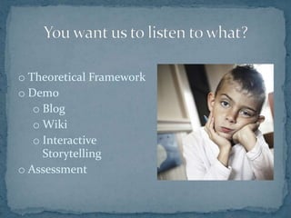 You want us to listen to what?Theoretical Framework
