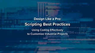 Design Like a Pro: Scripting Best Practices | PPTX