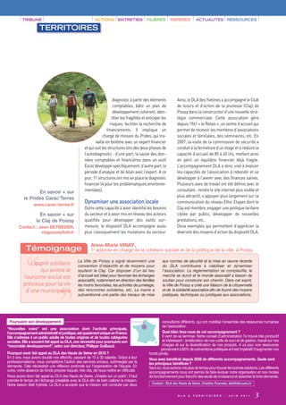 diagnostic à partir des éléments             Ainsi, le DLA des Yvelines a accompagné le Club
                                                                        comptables, bâtir un plan de                 de loisirs et d’action de la jeunesse (Claj) de
                                                                        développement cohérent, iden-                Poissy dans la construction d’une nouvelle stra-
                                                                       tifier les fragilités et anticiper les        tégie commerciale. Cette association gère
                                                                     risques, faciliter la recherche de              depuis 1961 « le Relais », un centre d’accueil qui
                                                                   financements. Il implique un                      permet de recevoir les membres d’associations
                                                                 chargé de mission du Prides, qui tra-               sociales et familiales, des séminaires, etc. En
                                                           vaille en binôme avec un expert financier                 2007, la visite de la commission de sécurité a
                                                    et qui suit les structures lors des deux phases de               conduit à la fermeture d’un étage et à réduire la
                                                    l’autodiagnostic : d’une part, la saisie des don-                capacité d’accueil de 85 à 60 lits, mettant ainsi
                                                    nées comptables et financières dans un outil                     en péril un équilibre financier déjà fragile.




                                                    Dynamiser une association locale
                                                    Excel développé spécifiquement, d’autre part, la                 L’accompagnement DLA a donc visé à évaluer
          TRIBUNE                                          ACTIONS ENTRETIEN                   FILIÈRES         REPÈRES            ACTUALITÉS RESSOURCES




                                                    période d’analyse et de bilan avec l’expert. A ce                les capacités de l’association à rebondir et se
                     TERRITOIRES




                                                    jour, 11 structures ont mis en place le diagnostic               développer à l’avenir avec des finances saines.
                                                    financier (4 pour les problématiques environne-                  Plusieurs axes de travail ont été définis avec le
                                                    mentales).                                                       consultant : rendre le site internet plus visible et
                                                                                                                     plus attractif, s’appuyer plus largement sur la
                                                                                                                     communication du réseau Ethic Etapes dont le
                                                    Outre cette capacité à avoir identifié les besoins               Claj est membre, engager une politique tarifaire
                                                    du secteur et à avoir mis en réseau des acteurs                  ciblée par public, développer de nouvelles
                                                    qualifiés pour développer des outils sur-                        prestations, etc.




             L’esprit solidaire
                                                    mesure, le dispositif DLA accompagne aussi                       Deux exemples qui permettent d’apprécier la




                 qui anime le
                                                    plus classiquement les mutations du secteur.                     diversité des moyens d’action du dispositif DLA.




          tourisme social est
          précieux pour la vie
           d’une municipalité
                  En savoir + sur
           le Prides Carac’Terres
                 www.carac-terres.fr

                     En savoir + sur
                   le Claj de Poissy
       Contact : Jean BETBEDER,
                  clajpoissy@sfr.fr


                                                        Anne-Marie VINAY,
            Témoignage                                  1e adjointe en charge de la cohésion sociale et de la politique de la ville, à Poissy.




           “
                                               La Ville de Poissy a signé récemment une                   aux normes de sécurité et la mise en œuvre récente

                                  “            convention d’objectifs et de moyens pour
                                               soutenir le Claj. Car disposer d’un tel lieu
                                               d’accueil est idéal pour favoriser les échanges
                                               associatifs, notamment en direction des familles
                                               les moins favorisées, les activités de jumelage,
                                                                                                          du DLA contribuera à viabiliser et dynamiser
                                                                                                          l’association. La réglementation se complexifie, le
                                                                                                          marché se durcit et le monde associatif a besoin de
                                                                                                          soutien pour construire son chemin. Dans cet esprit,
                                                                                                          la Ville de Poissy a créé une Maison de la citoyenneté
                                               des rencontres solidaires, etc. La mairie a                et de la solidarité associative afin de fournir des moyens
                                               subventionné une partie des travaux de mise                pratiques, techniques ou juridiques aux associations.




 Poursuivre son développement                                                                              consultants différents, qui ont mobilisé l’ensemble des ressources humaines
                                                                                                           de l’association.
“Nouvelles voies” est une association dont l’activité principale,
l’accompagnement administratif et juridique, est quasiment unique en France.                               Quel bilan tirez-vous de cet accompagnement ?
Elle s’adresse à un public adulte de toutes origines et de toutes catégories                               Il vient de se terminer. Notre conseil d’administration l’a trouvé très productif
sociales. Elle a souvent fait appel au DLA, une nécessité pour poursuivre son                              et intéressant : amélioration de nos outils de suivi et de gestion, travail sur nos
“inexorable développement”, selon son directeur, Philippe Guilbaud.                                        charges et sur la diversification de nos produits. A ce jour, nos ressources
                                                                                                         proviennent à 95% de subventions publiques et il est impératif d’augmenter nos
Pourquoi avoir fait appel au DLA des Hauts de Seine en 2010 ?                                    fonds privés.
En 3 ans, nous avons doublé nos effectifs, passant de 15 à 30 salariés. Grâce à leur             Vous avez bénéficié depuis 2006 de différents accompagnements. Quels sont
professionnalisme, nous complétons l’action des services sociaux, submergés par la               les principaux bénéfices ?
demande. Cela nécessitait une réflexion profonde sur l’organisation de l’équipe. En              Sans lui, nous aurions mis plus de temps pour trouver les bonnes solutions. Les différents
outre, notre absence de fonds propres risquait, très vite, de nous mettre en difficulté.         accompagnements nous ont permis de faire évoluer notre organisation et nos modes
Nous avons donc fait appel au DLA des Hauts de Seine. J’insiste sur un point : il faut           de fonctionnement pour franchir des seuils de croissance et absorber la forte demande.
prendre le temps de l’échange préalable avec le DLA afin de bien calibrer la mission.
Notre besoin était hybride. Le DLA a accepté que la mission soit conduite par deux                 Contact : DLA des Hauts de Seine, Charline Fournela, dla@hdsi.asso.fr


                                                                                                                     D L A   &   T E R R I T O I R E S   -   J U I N   2 0 1 1   3
 