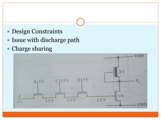  Design Constraints
 Issue with discharge path
 Charge sharing
 
