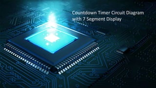 Countdown Timer Circuit Diagram with 7 Segment Display | PPT