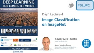 [course site]
Xavier Giro-i-Nieto
xavier.giro@upc.edu
Associate Professor
Universitat Politecnica de Catalunya
Technical U...