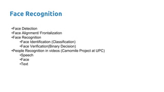 Face Recognition (D2L5 2017 UPC Deep Learning for Computer Vision) | PDF