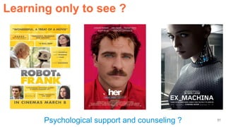 Psychological support and counseling ?
Learning only to see ?
51
 