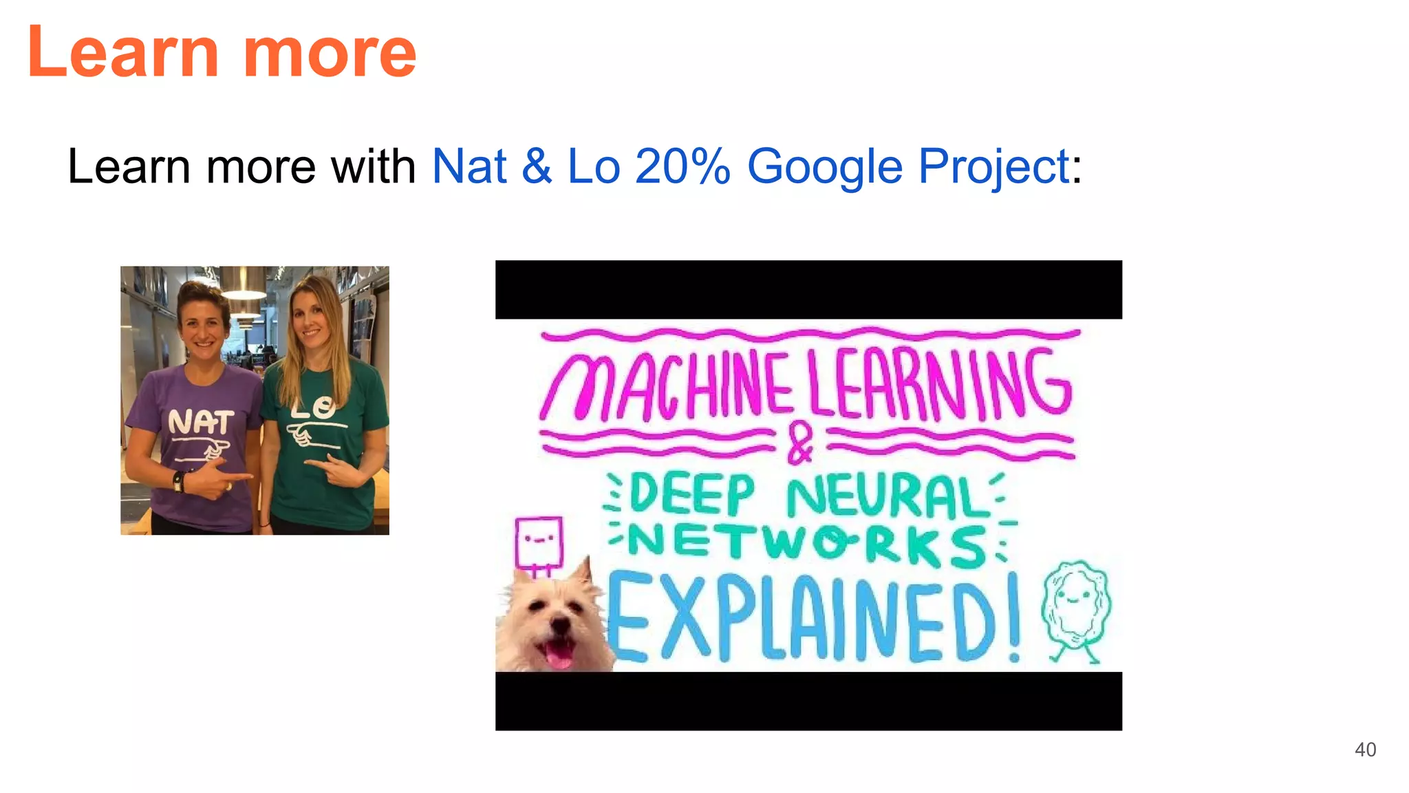 Learn more with Nat & Lo 20% Google Project:
Learn more
40
 