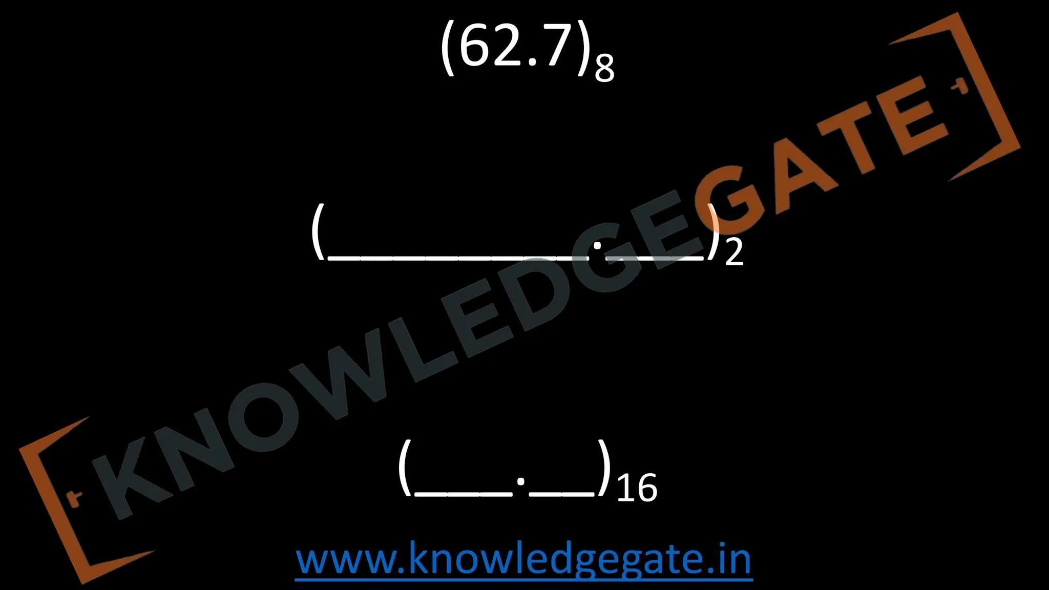 www.knowledgegate.in
(62.7)8
(________.___)2
(___.__)16
 