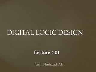 Digital Logic Design Lecture 01 | PPT