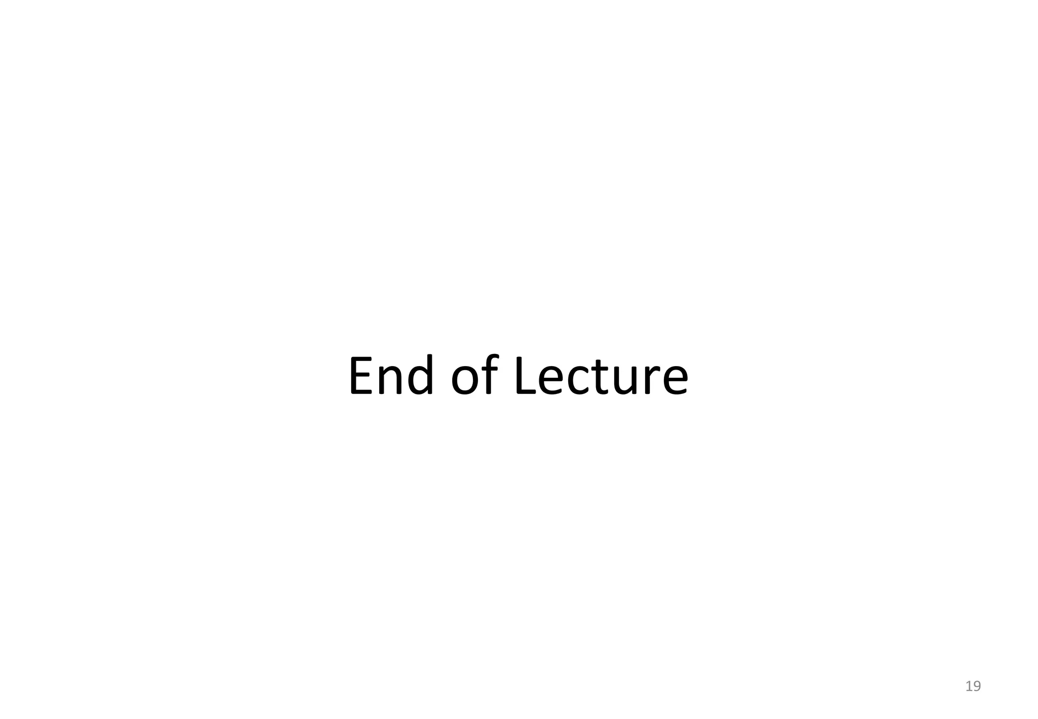End of Lecture
19
 