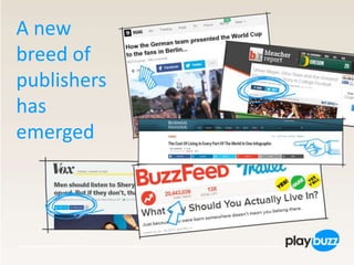 A new
breed of
publishers
has
emerged
 