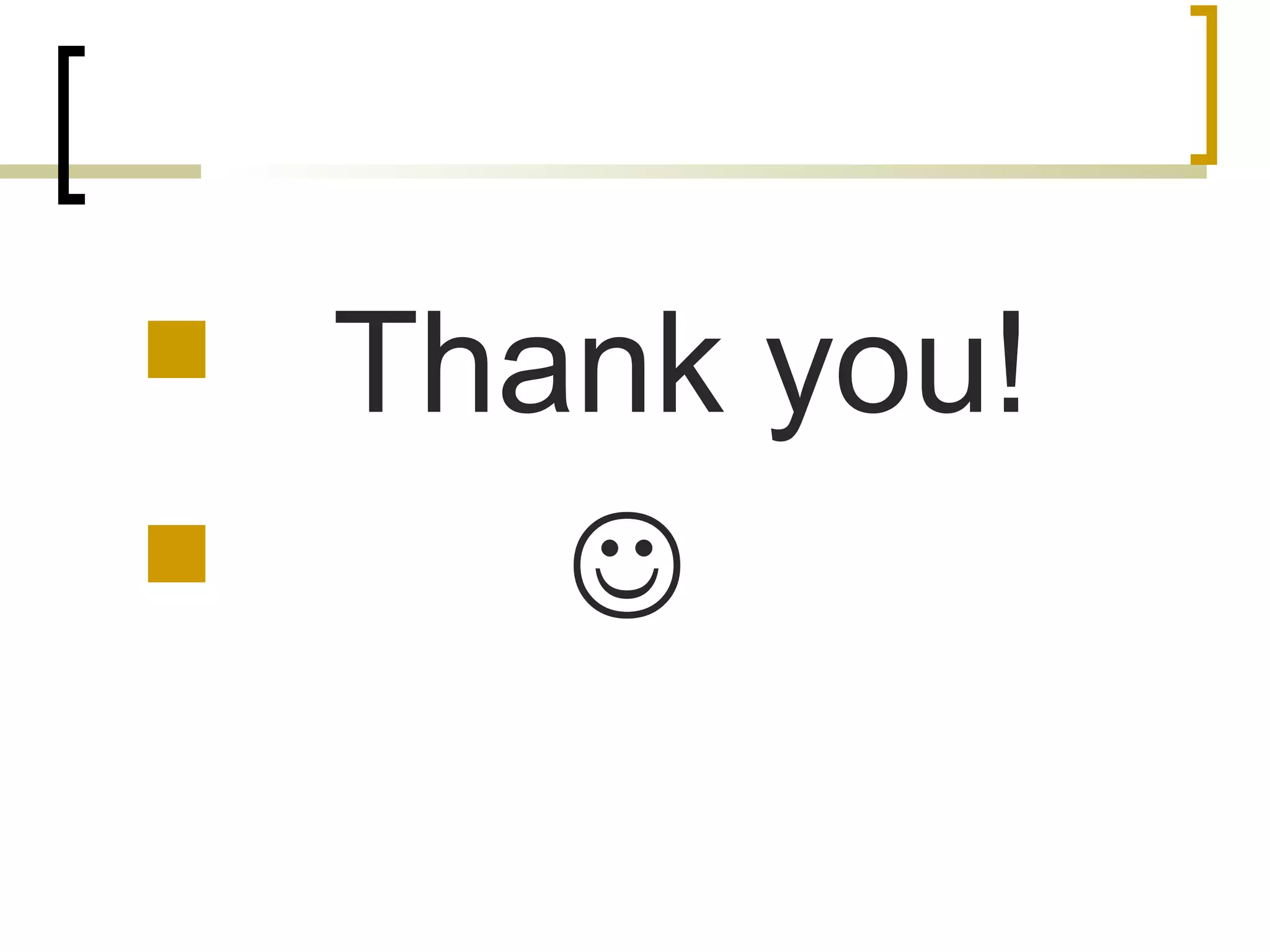  Thank you!
 
 