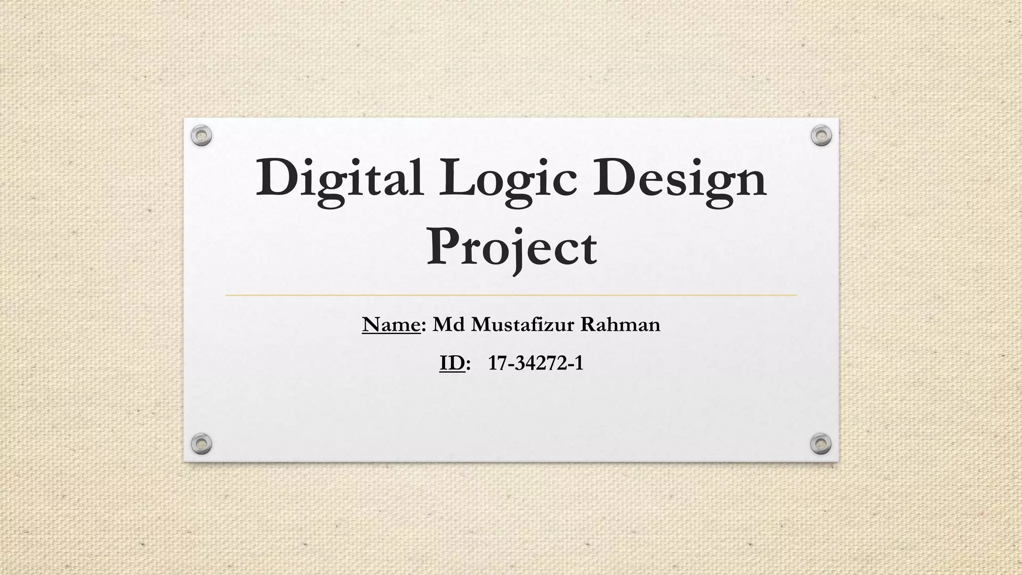 Digital Logic Design Project Presentation Slides by MD MUSTAFIZUR ...