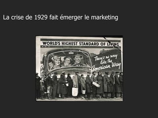 La crise de 1929 fait émerger le marketing<br />