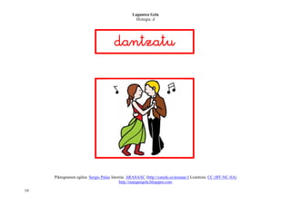 Laguntza Gela
                                                   Hiztegia: d




                                      
                                          




                                                                             
     Piktogramen egilea: Sergio Palao Jatorria: ARASAAC (http://catedu.es/arasaac/) Lizentzia: CC (BY-NC-SA)
                                           http://margarigela.blogspot.com

19
 