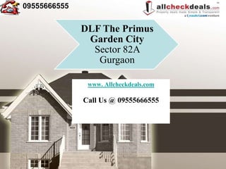 09555666555


              DLF The Primus
               Garden City
                Sector 82A
                 Gurgaon

               www. Allcheckdeals.com

              Call Us @ 09555666555
 
