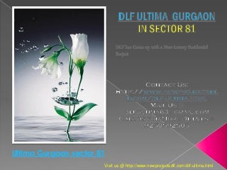 Visit us @ http://www.newprojectsdlf.com/dlf-ultima.html
Ultima Gurgaon sector 81
 