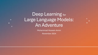 Deep Learning for Large Language Models: An Adventure | PDF