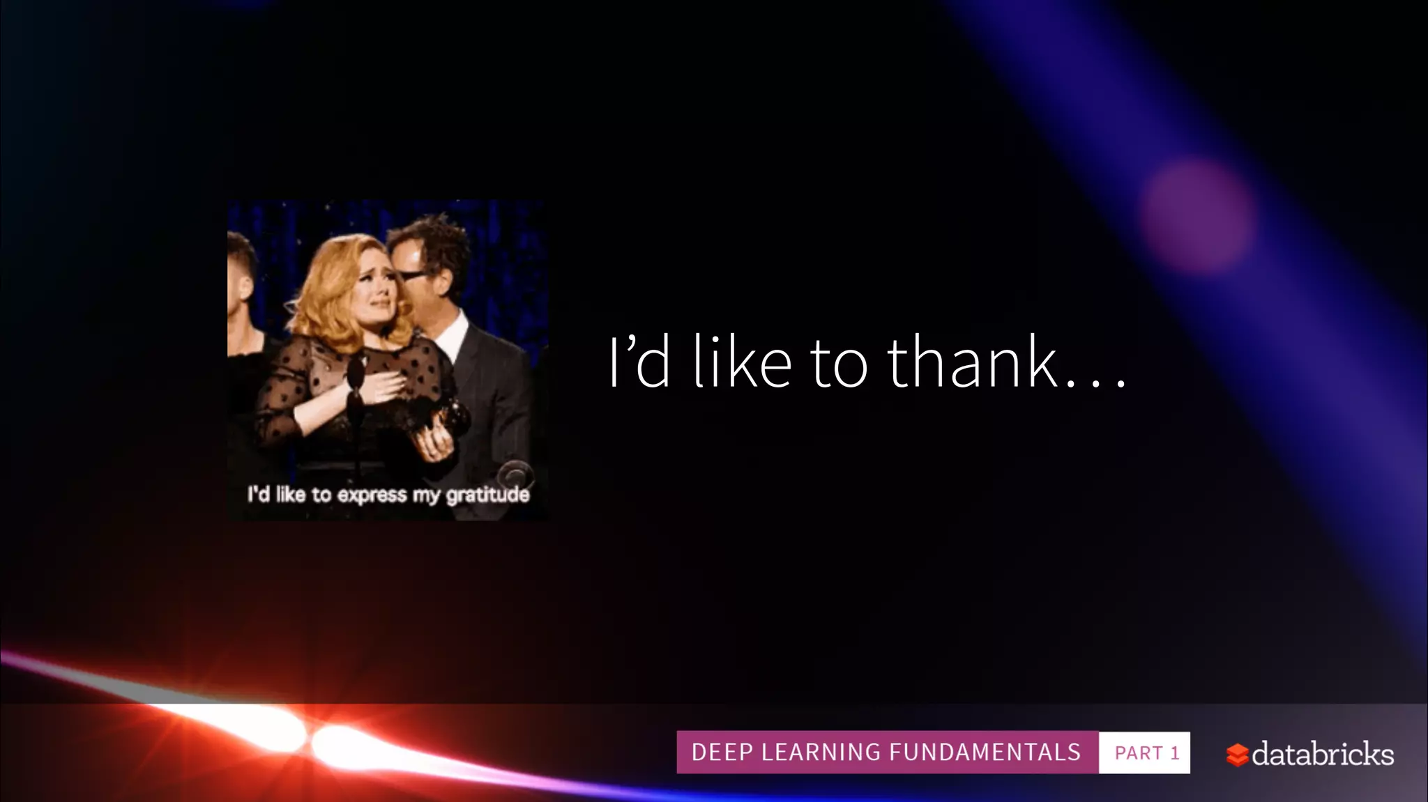 I’d like to thank…
 