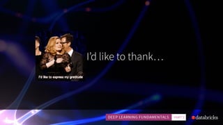 I’d like to thank…
 