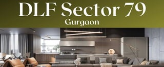 DLF Sector 79
Gurgaon
 