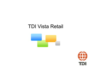 TDI Vista Retail 