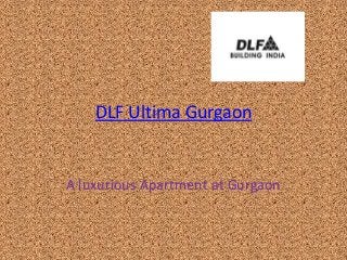 DLF Ultima Gurgaon


A luxurious Apartment at Gurgaon
 