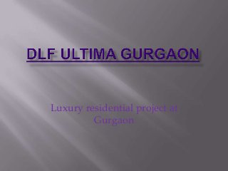 Luxury residential project at
         Gurgaon
 