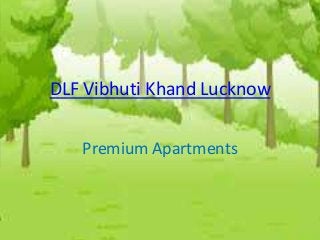 DLF Vibhuti Khand Lucknow


   Premium Apartments
 