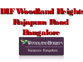 DL W
  F oodland H  eights
   Rajapura Road
     Bangalore
 