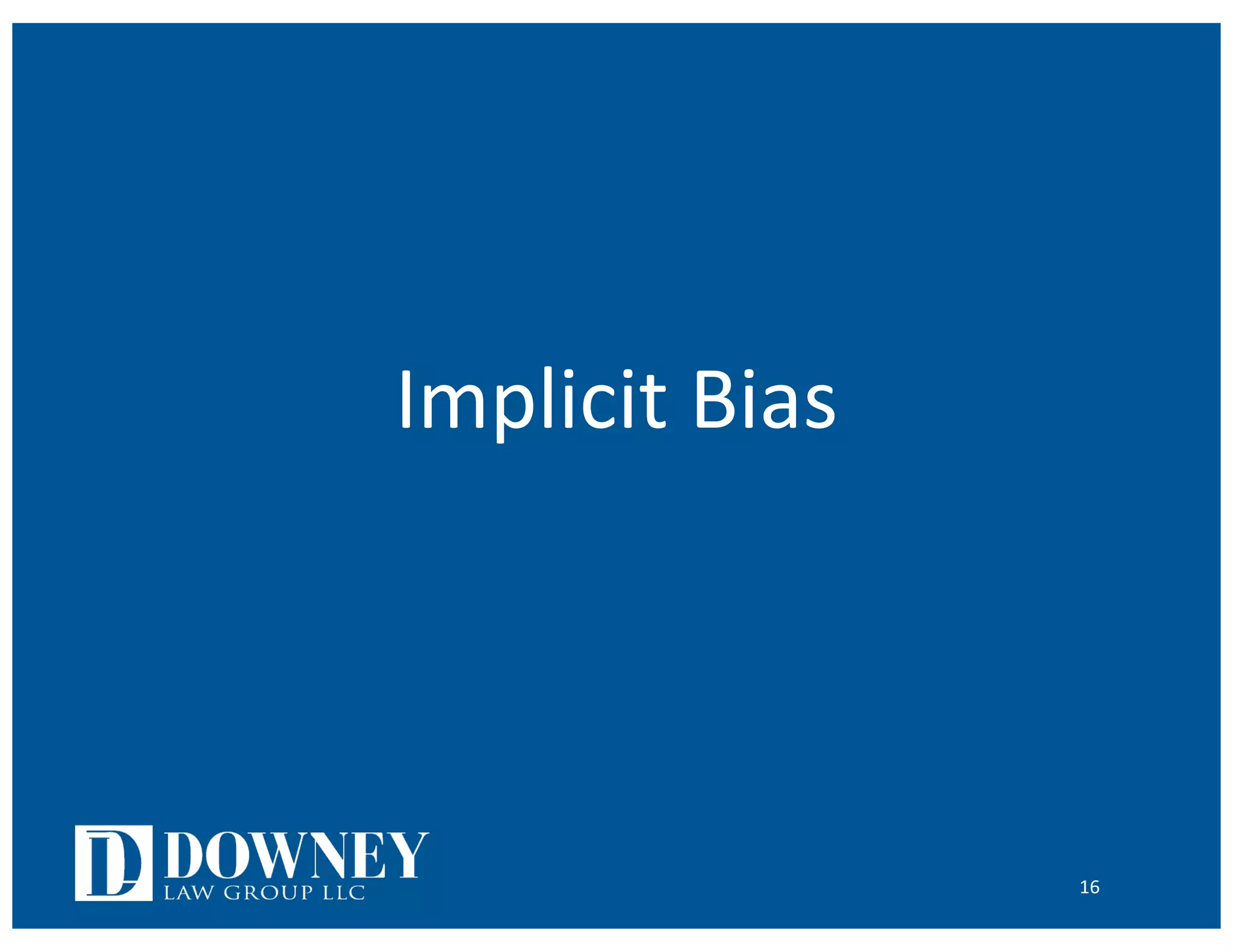 Implicit Bias
16
 