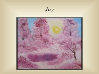 Joy
 