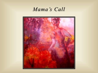 Mama’s Call
 