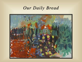 Our Daily Bread
 