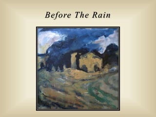 Before The Rain
 