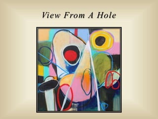 View From A Hole
 