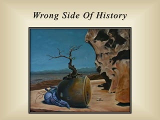 Wrong Side Of History
 