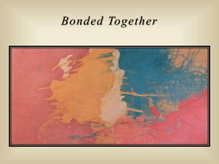 Bonded Together
 