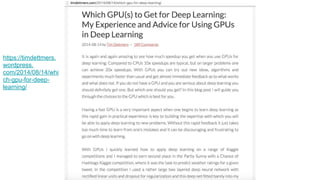 https://timdettmers.
wordpress.
com/2014/08/14/whi
ch-gpu-for-deep-
learning/
 