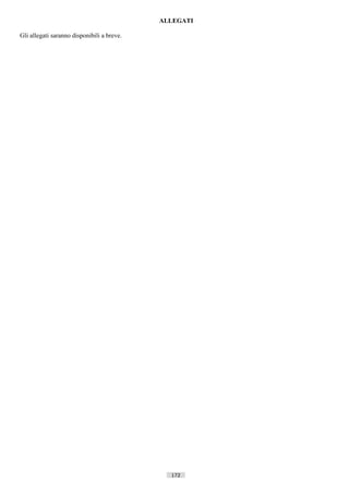 ALLEGATI

Gli allegati saranno disponibili a breve.




                                              172      ((c) Datatronics Sistemi S.n.c. - Brescia
 