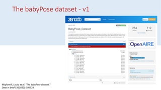 Migliorelli, Lucia, et al. "The babyPose dataset."
Data in brief 33 (2020): 106329.
The babyPose dataset - v1
 