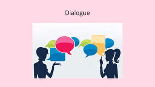 Dialogue