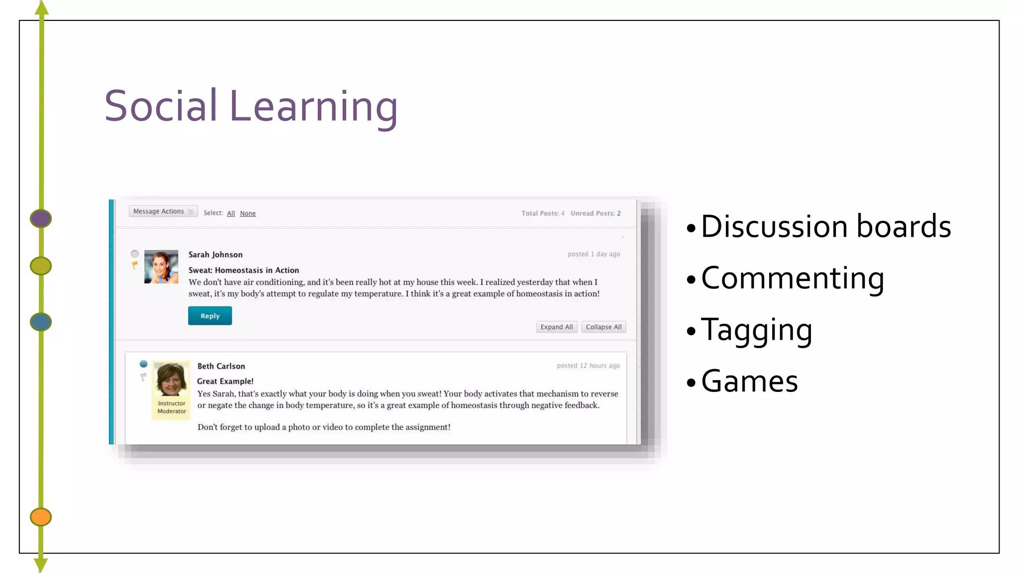 Social Learning
•Discussion boards
•Commenting
•Tagging
•Games
 