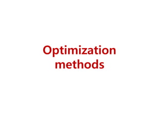 Optimization
methods
 