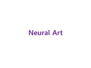 Neural Art
 