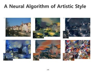 A Neural Algorithm of Artistic Style
246
 